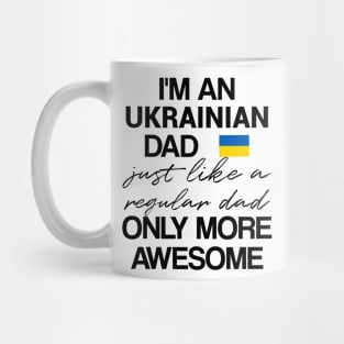 Ukrainian dad - like a regular dad only more awesome Mug